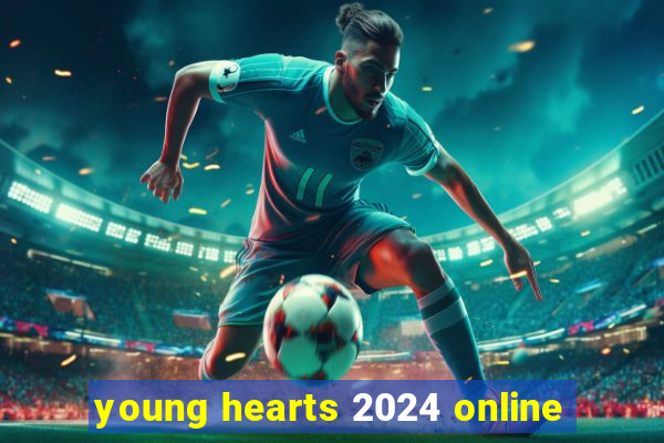 young hearts 2024 online